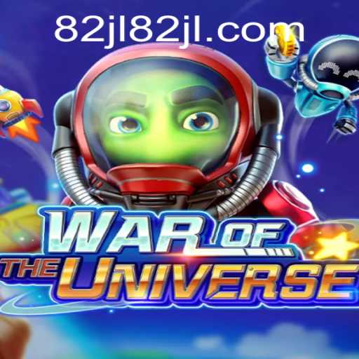 Discover the Thrilling Universe of WAROFTHEUNIVERSE: A New Gaming Phenomenon with 82JL